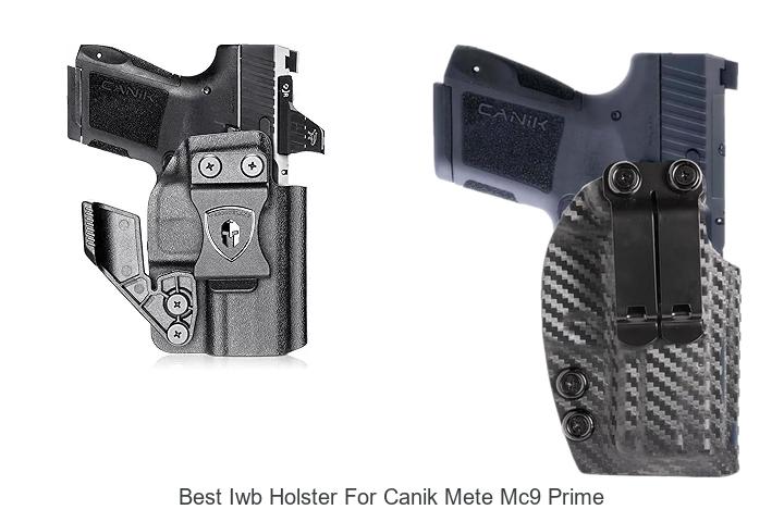 Best IWB Holster For Canik Mete MC9 Prime You Need Now
