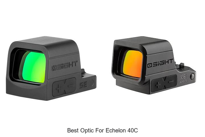 Best Optic For Echelon 40c That Will Blow Your Mind
